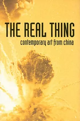 Couverture du produit · The Real Thing: Contemporary Art from China