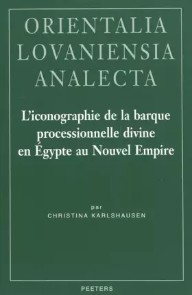 Couverture du produit · L'iconographie de la barque processionnelle divine en Egypte au Nouvel Empire