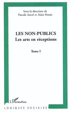 Couverture du produit · Les non-publics: Les arts en réception Tome I