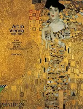 Couverture du produit · Art in Vienna, 1898-1918 : Klimt, Kokoschka, Schiele and their contemporaries (en anglais)