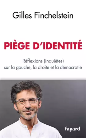 Couverture du produit · Piège d'identité: Réflexions (inquiètes) sur la gauche, la droite et la démocratie
