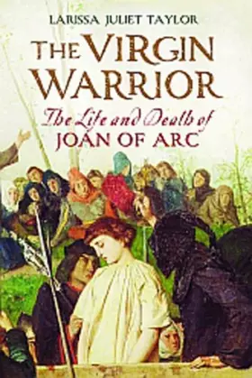 Couverture du produit · The Virgin Warrior: The Life and Death of Joan of Arc