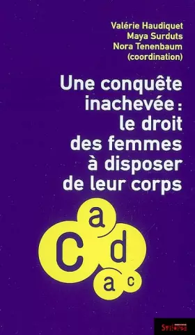 Couverture du produit · Une conquête inachevée : le droit des femmes à disposer de leur corps