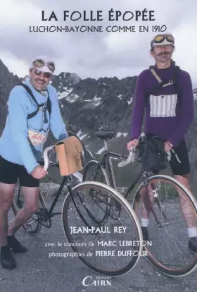 Couverture du produit · La Folle Epopee, Luchon-Bayonne Comme En 1910