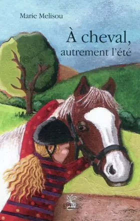Couverture du produit · A cheval, autrement l'été