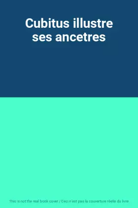 Couverture du produit · Cubitus illustre ses ancetres