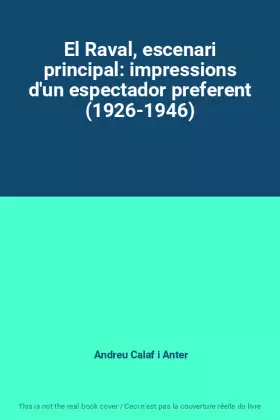 Couverture du produit · El Raval, escenari principal: impressions d'un espectador preferent (1926-1946)