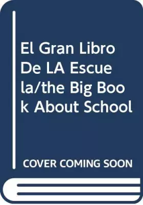 Couverture du produit · El Gran Libro De LA Escuela/the Big Book About School