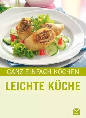 Couverture du produit · Leichte Küche: Ganz einfach kochen