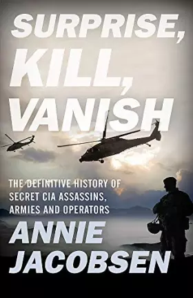 Couverture du produit · Surprise, Kill, Vanish: The Definitive History of Secret CIA Assassins, Armies and Operators