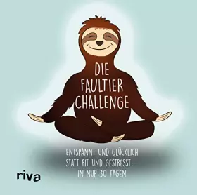 Couverture du produit · Die Faultier-Challenge: Entspannt und glücklich statt fit und gestresst - in nur 30 Tagen