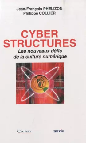 Couverture du produit · Cyber structures : Les nouveaux défis de la culture numérique