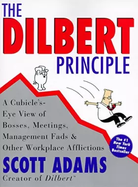 Couverture du produit · Dilbert Principle, The: A Cubicle's-Eye View of Bosses, Meetings, Management Fads & Other Workplace Afflictions