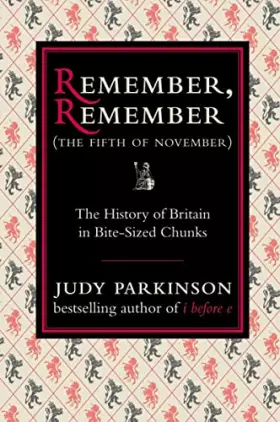 Couverture du produit · Remember, Remember (The Fifth of November): The History of Britain in Bite-Sized Chunks