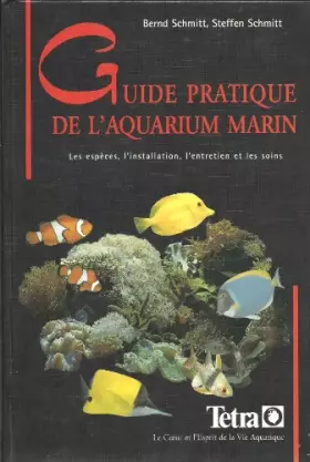 Couverture du produit · Guide pratique de l' aquarium marin. Les espèces, l'installation, l'entretien et les soins aux poissons