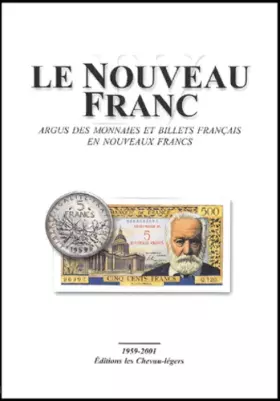 Couverture du produit · Le Nouveau Franc : Argus des monnaies et billets français en nouveaux francs