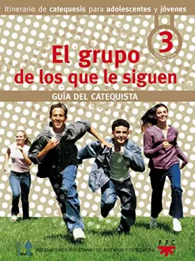Couverture du produit · El grupo de los que le siguen. Guía del catequista: Itinerario de catequesis para adolescentes y jóvenes