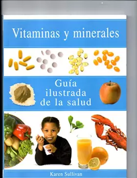 Couverture du produit · Vitaminas y minerales: guia ilustrada de la salud
