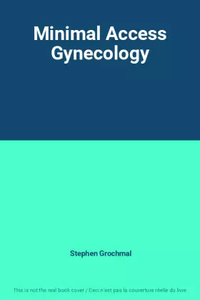 Couverture du produit · Minimal Access Gynecology