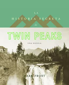 Couverture du produit · La historia secreta de Twin Peaks