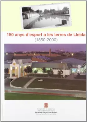 Couverture du produit · 150 anys d'esport a les terres de Lleida (1850-2000)