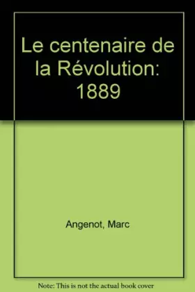 Couverture du produit · Le centenaire de la révolution : 1889