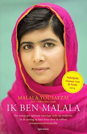 Couverture du produit · Ik ben Malala: het verhaal van het meisje dat opkwam voor onderwijs en door de taliban werd neergeschoten (Dutch Edition)