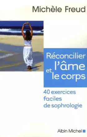 Couverture du produit · Réconcilier l'âme et le corps : 40 exercices faciles de sophrologie (1CD audio)