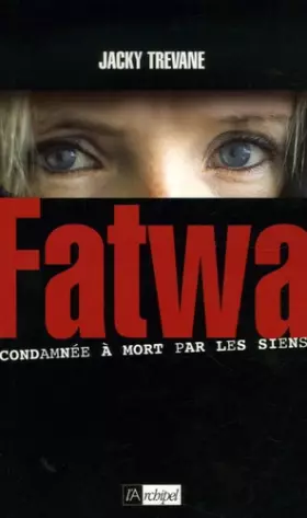 Couverture du produit · Fatwa : Condamnée à mort par les siens
