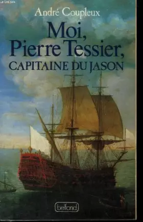 Couverture du produit · Moi, Pierre Tessier, capitaine du Jason