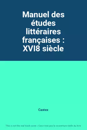 Couverture du produit · Manuel des études littéraires françaises : XVI8 siècle