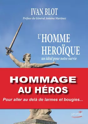 Couverture du produit · Ivan BLOT "L'Homme Héroïque" - le livre hommage au Colonel Beltrame