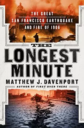 Couverture du produit · The Longest Minute: The Great San Francisco Earthquake and Fire of 1906
