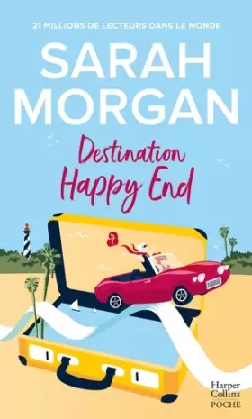 Couverture du produit · Destination Happy End: Embarquez pour un road-trip ensoleillé avec cette romance de Sarah Morgan !
