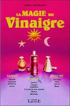 Couverture du produit · Magie du vinaigre - Santé. magie. beauté