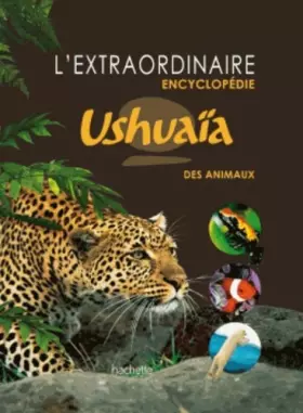 Couverture du produit · L'extraordinaire Encyclopédie Ushuaïa des animaux