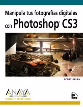 Couverture du produit · Manipula tus fotografias digitales con Photoshop CS3/ Manipulate Your Digital Photography in Photoshop CS3