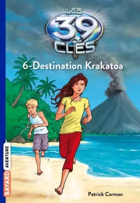 Couverture du produit · Les 39 Clés, Tome 6 : Destination Krakatoa
