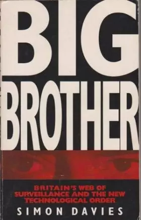 Couverture du produit · Big Brother: Britain's Web of Surveillance and the New Technological Order