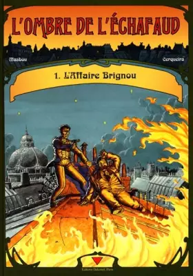 Couverture du produit · L'ombre de l'échafaud, Tome 1 : L'Affaire Brignou