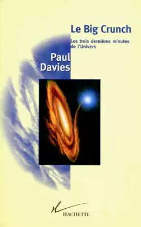 Couverture du produit · LE BIG CRUNCH. Les trois dernières minutes de l'Univers