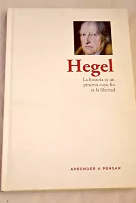 Couverture du produit · Hegel: la historia es un proceso cuyo fin es la libertad