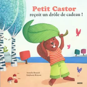 Couverture du produit · Petit Castor reçoit un drôle de cadeau (Coll. ""Mes ptits albums"")