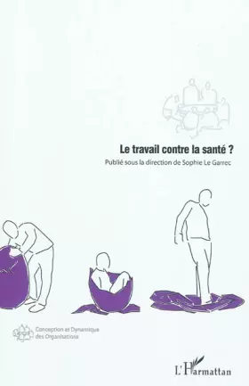 Couverture du produit · Le travail contre la santé ?