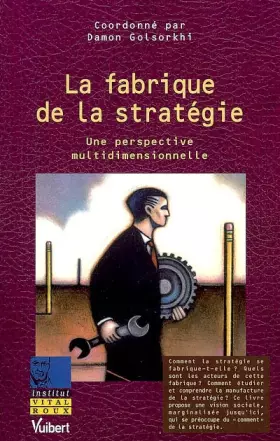 Couverture du produit · La fabrique de la stratégie : Une perspective multidimensionnelle