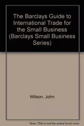 Couverture du produit · The Barclays Guide to International Trade for the Small Business