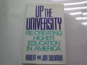 Couverture du produit · Up the University: Re-Creating Higher Education in America