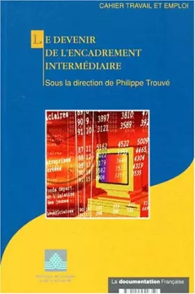 Couverture du produit · Le Devenir De L'Encadrement Intermediaire. Entre Marche Du Travail, Gestion D'Entreprise Et Transitions Identitaires