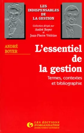 Couverture du produit · L'Essentiel de la gestion. Termes, contextes et bibliographie