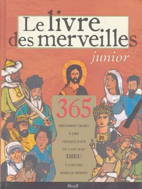 Couverture du produit · Le Livre des Merveilles junior : 365 histoires vraies à lire chaque jour où l'on voit Dieu à l'oeuvre dans le monde